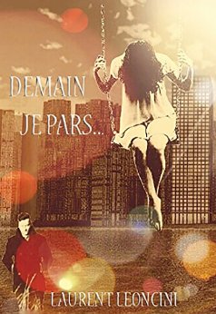 Demain, je pars… de Laurent Leoncini