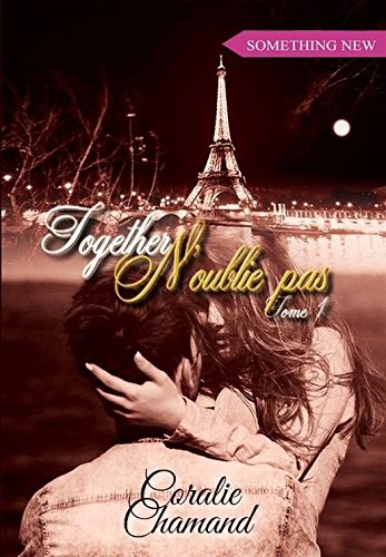 Together, tome 1 : N&rsquo;oublie pas de Coralie&nbsp;Chamand.