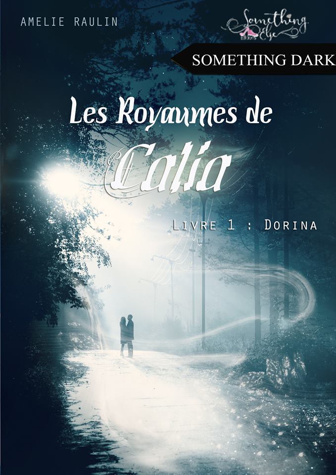 Les royaumes de Calia, livre 1 : Dorina d&rsquo;Amélie&nbsp;Raulin