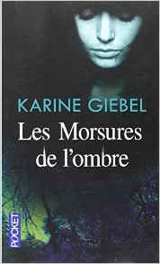 Les Morsures de l&rsquo;ombre de Karine&nbsp;Giebel.