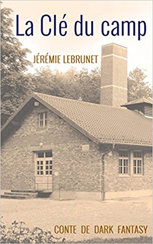 La Clé du camp de Jérémie&nbsp;Lebrunet.