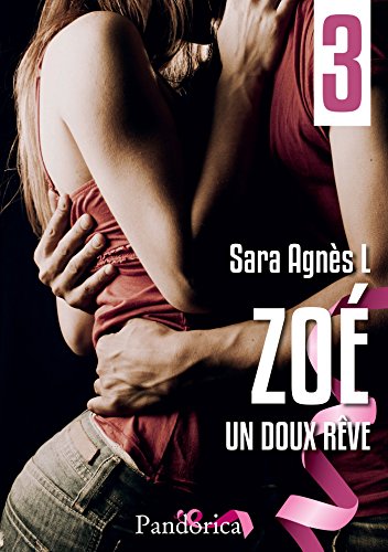 Zoé, Tome 3 : Un doux rêve de Sara Agnès&nbsp;L