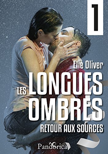 Les longues ombres, épisode 1 : Retour aux sources de Elie&nbsp;Oliver.