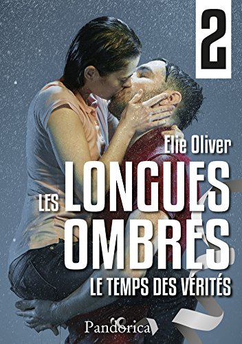 Les Longues Ombres, épisode 2 : Le temps des vérités de Elie&nbsp;Oliver.