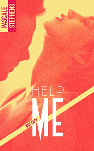 Not easy, tome 2 : Help Me de Pascale&nbsp;Stephens.