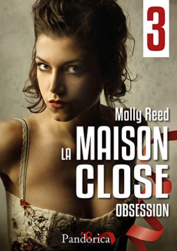 Obsession : la Maison Close – tome 3 de Molly&nbsp;Reed