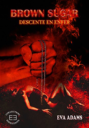 Brown Sugar : Descente en enfer de Eva&nbsp;Adams.