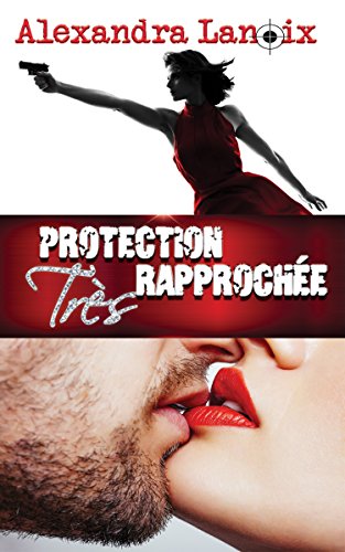 Protection très rapprochée de Alexandra&nbsp;Lanoix.