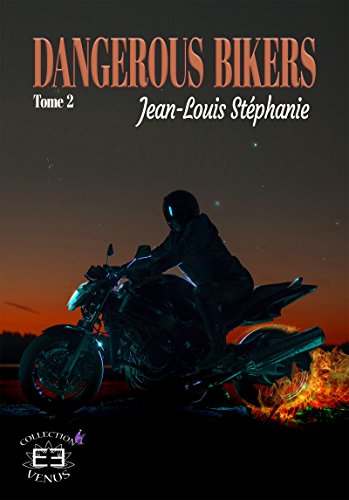 Dangerous Bikers, tome 2 de Jean-Louis&nbsp;Stéphanie.