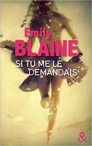 Si tu me le demandais d’Emily&nbsp;Blaine