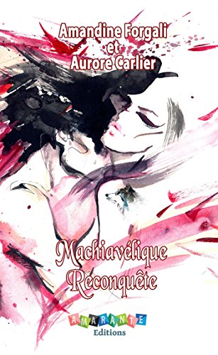 Machiavélique reconquête de Amandine Forgali et Aurore&nbsp;Carlier.
