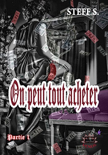 On peut tout acheter , partie 1 de Steff&nbsp;S.