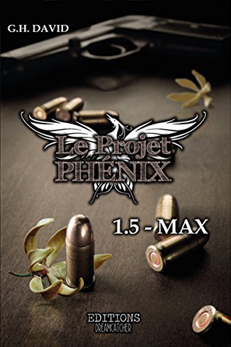 Le projet phénix – tome 1,5 : Max de G.H.&nbsp;David
