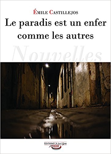 LE PARADIS EST UN ENFER COMME LES AUTRES de Emile&nbsp;Castillejos.