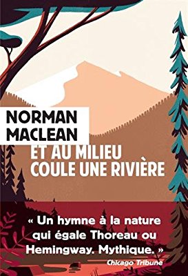 ET AU MILIEU COULE UNE RIVIERE de Norman&nbsp;Maclean.