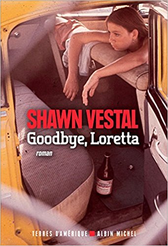 GOODBYE, LORETTA de Shawn&nbsp;Vestal.
