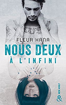 NOUS DEUX A L&rsquo;INFINI de Fleur&nbsp;Hana.