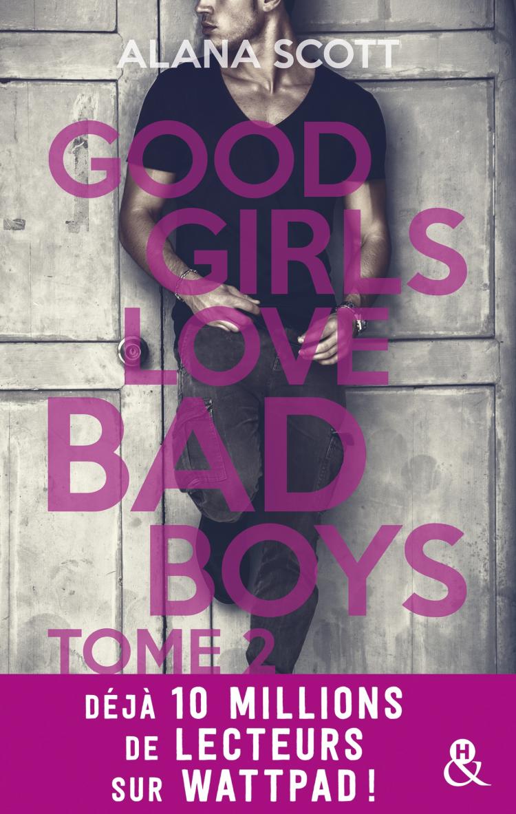 Good girls love bad boys – tome 2 de Alana&nbsp;Scott