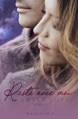 Reste avec moi – Sweet love tome 1 de Nathalie&nbsp;P.