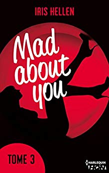MAD ABOUT YOU, tome 3 : Missia de Iris&nbsp;Hellen.