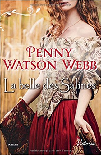 HÉRITIERS DES LARMES, tome 2 : La belle des Salines de Penny Watson&nbsp;Webb.