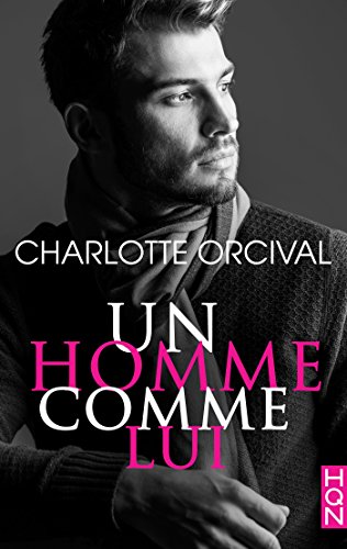 UN HOMME COMME LUI de Charlotte&nbsp;Orcival.