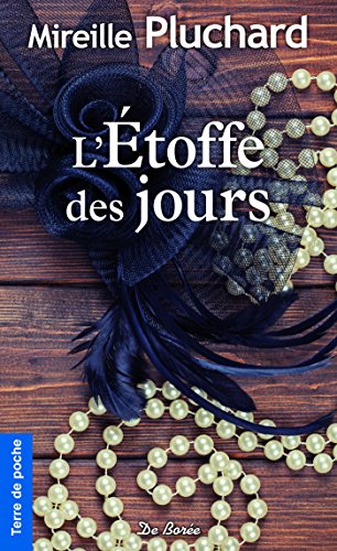 L’ÉTOFFE DES JOURS de Mireille&nbsp;Pluchard.
