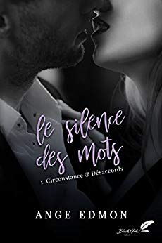 LE SILENCE DES MOTS, #1 : Circonstance & Désaccords de Ange&nbsp;Edmon.