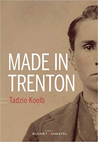 MADE IN TRENTON de Tadzio&nbsp;Koelb.