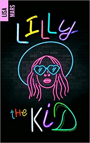 LILLY THE KID de Lisa Mars. Le conte pour les grandes filles&nbsp;!