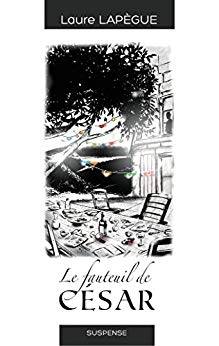 LE FAUTEUIL DE CESAR de Laure&nbsp;Lapègue.