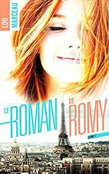 LE ROMAN DE ROMY, livre 1 de Lou&nbsp;Marceau.