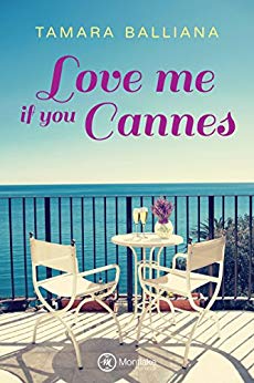 Love me if you Cannes de Tamara&nbsp;Balliana