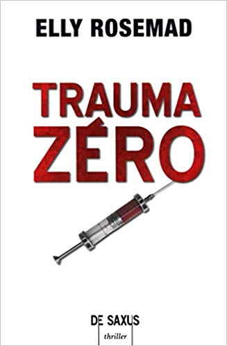 TRAUMA ZÉRO de Elly&nbsp;Rosemad.