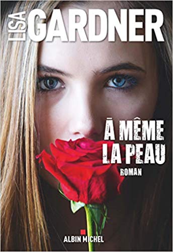 A MÊME LA PEAU de Lisa&nbsp;Gardner.