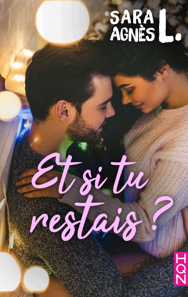 Et si tu restais ? de Sara Agnès&nbsp;L.
