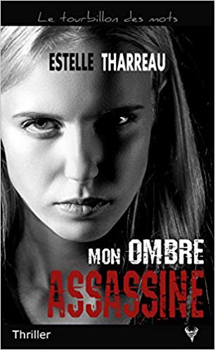 MON OMBRE ASSASSINE de Estelle Tharreau.