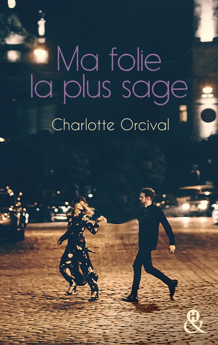 Ma folie la plus sage de Charlotte&nbsp;Orcival