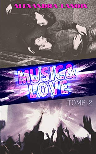 MUSIC & LOVE, tome 2 de Alexandra&nbsp;Lanoix.