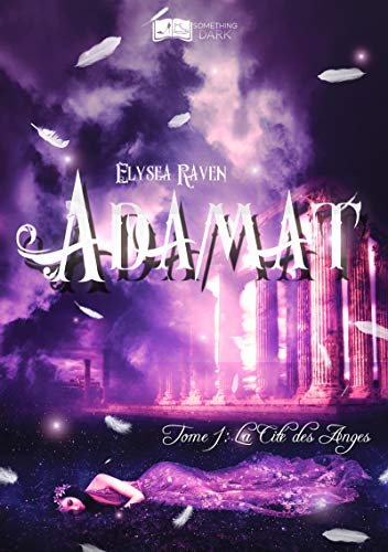ADAMAT, tome 1 : La cité des anges de Elyséa&nbsp;Raven.