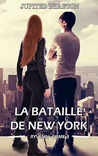 RYVENN, tome 3 : La bataille de New-York de Jupiter&nbsp;Phaeton.