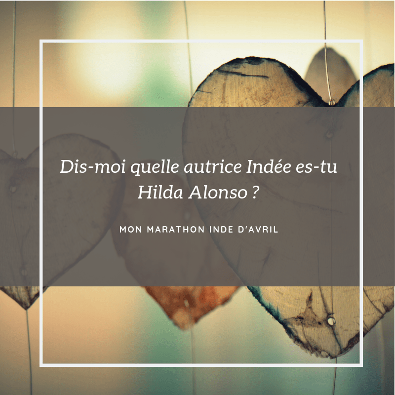 DIS-MOI QUELLE AUTRICE INDée ES-TU HILDA ALONSO&nbsp;?