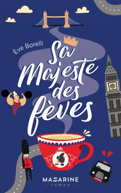 Sa majesté des fèves d&rsquo;Eve&nbsp;Borelli