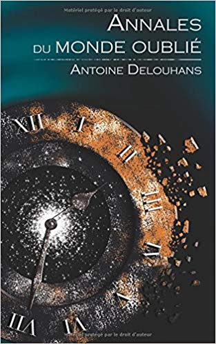 ANNALES DU MONDE OUBLIE de Antoine&nbsp;Delouhans.