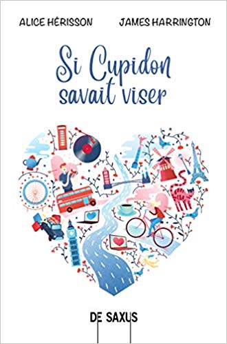 SI CUPIDON SAVAIT VISER de Alice Hérisson et James&nbsp;Harrington.