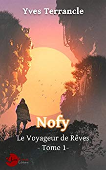 NOFY, tome 1 : Le Voyageur de Rêves de Yves Terrancle.