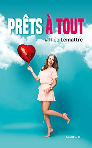 PRÊTS A TOUT de Théo&nbsp;Lemattre.
