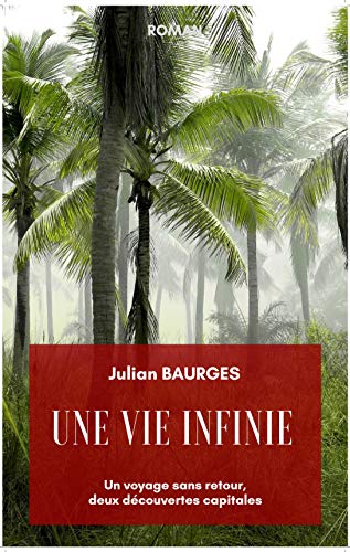 UNE VIE INFINIE de Julian&nbsp;Baurges.