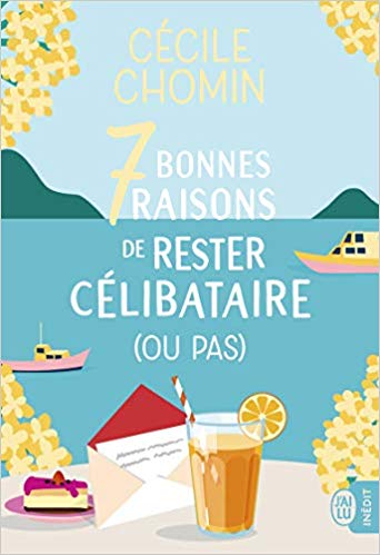 7 bonnes raisons de rester célibataire (ou pas) de Cécile&nbsp;Chomin