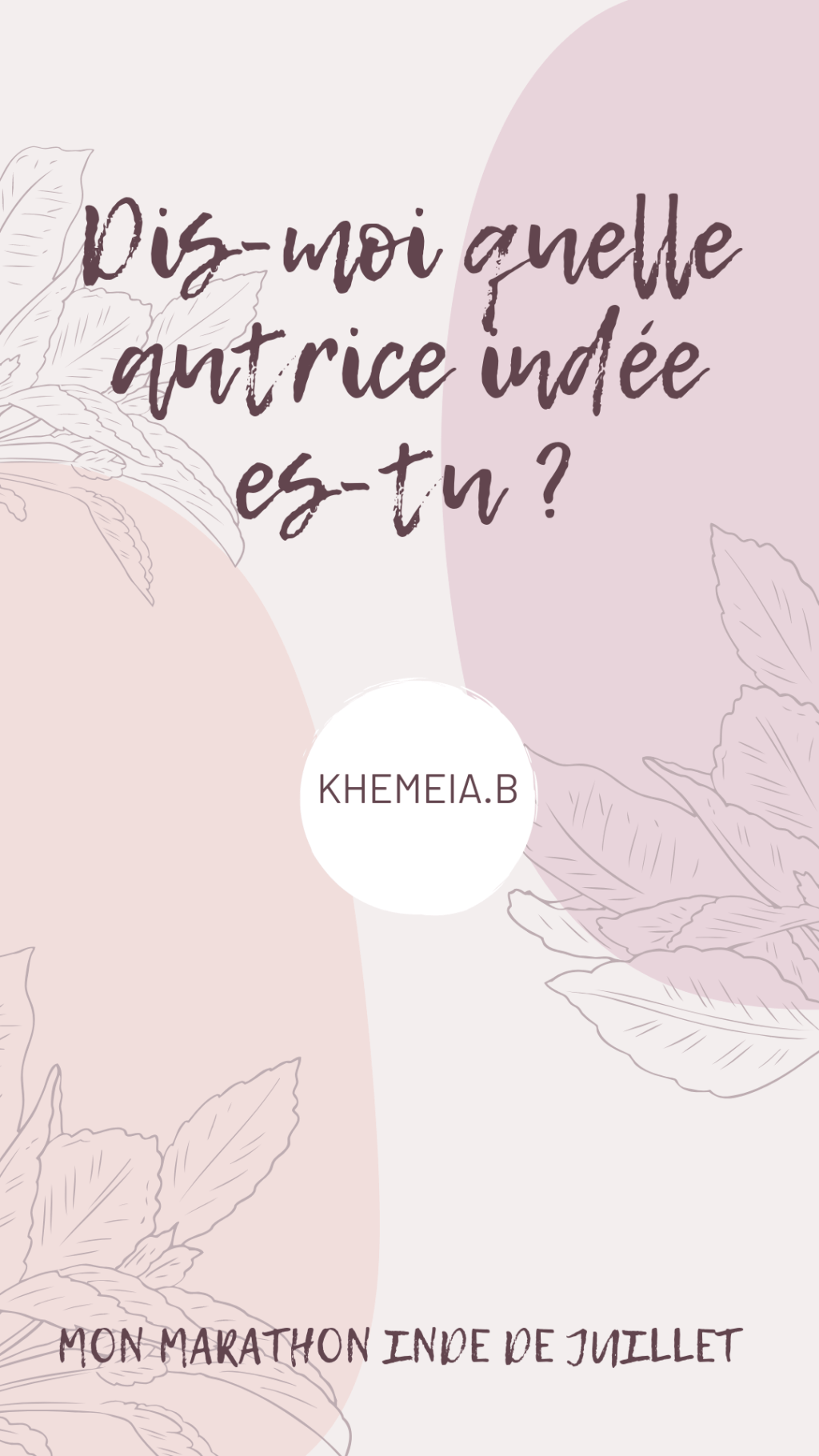 Dis-moi quelle autrice indée es-tu Khéméia b.&nbsp;?